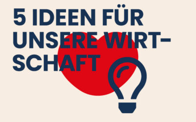 Fünf Ideen um die Wirtschaft zu stärken